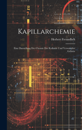 Kapillarchemie: Eine Darstellung Der Chemie Der Kolloide Und Verwandter Gebiete