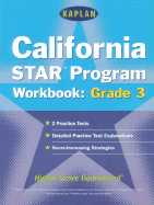 Kaplan California Star Program Workbook: Grade 3: Powerful Strategies to Help Students Score Higher