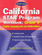 Kaplan California Star Program Workbook: Grade 9: Math and Englishlanguage Arts