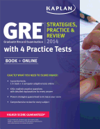 Kaplan Gre(r) 2014 Strategies, Practice, and Review with 4 Practice Tests: Book + Online