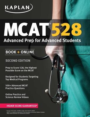 Kaplan MCAT 528: Advanced Prep for Advanced Students - Kaplan