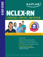 Kaplan NCLEX-RN 2012-2013 Strategies, Practice, and Review