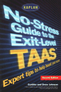 Kaplan No-Stress Guide to the Exit-Level Taas, Second Edition