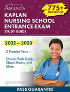 Kaplan Nursing School Entrance Exam 2022-2023 Study Guide: Test Prep with 775+ Practice Questions [3rd Edition]