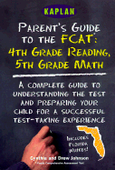 Kaplan Parents Guide to the Fcat 4th Grade Reading 5th Grade Math