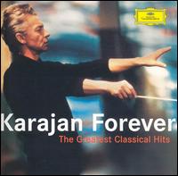 Karajan Forever: The Greatest Classical Hits - David Bell (organ); Eberhard Finke (cello); Horst Gbel (harpsichord); Karlheinz Zller (flute); Lazar Berman (piano);...