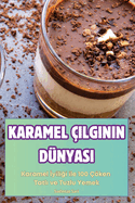 Karamel ?ilginin D?nyasi