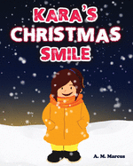 Kara's Christmas Smile: Children's Book About Kindness