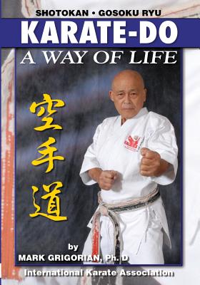 Karate-do: A Way of Life: A Basic Manual of Karate - Grigorian, Mark, and Kubota, Tak (Creator)