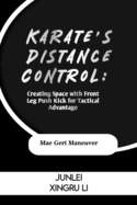 Karate's Distance Control: Creating Space with Front Leg Push Kick for Tactical Advantage: Mae Geri Maneuver