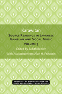 Karawitan: Source Readings in Javanese Gamelan and Vocal Music, Volume 3 Volume 3