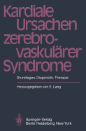 Kardiale Ursachen Zerebrovaskul?rer Syndrome: Grundlagen, Diagnostik, Therapie