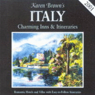 Karen Brown's 2001 Italy: Charming Inns & Itineraries (Karen Brown's Italy. Charming Inns & Itineraries)