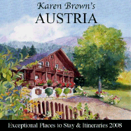 Karen Brown's Austria: Exceptional Places to Stay & Itineraries