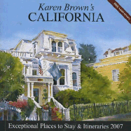 Karen Brown's California: Exceptional Places to Stay & Itineraries