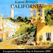Karen Brown's California: Exceptional Places to Stay & Itineraries