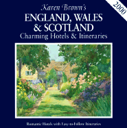 Karen Brown's England, Wales & Scotland: Charming Hotels & Itineraries 2000 - Brown, June, and Brown, Karen (Editor)