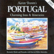 Karen Brown's Portugal: Charming Inns & Itineraries 2001 - Sauvage, Cynthia