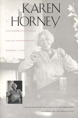 Karen Horney: A Psychoanalyst`s Search for Self-Understanding - Paris, Bernard J, Professor