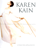 Karen Kain: Movement Never Lies - Kain, Karen, and Godfrey, Stephen, and Doob, Penelope Reed