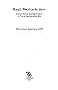 Kargil, Blood on the Snow: Tactical Victory, Strategic Failure: A Critical Analysis of the War