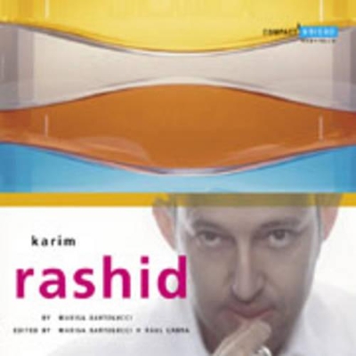 Karim Rashid: Compact Design Portfolio - Cabra, Raul (Editor), and Bartolucci, Marisa
