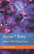 Karina * Ruby: Po?mes ? l'h?te * Rushed Poems