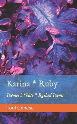 Karina * Ruby: Po?mes ? l'h?te * Rushed Poems - Conesa, Toni