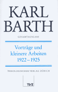 Karl Barth Gesamtausgabe: Band 19: Vortrage Und Kleinere Arbeiten 1922-1925 - Drewes, Anton (Editor)