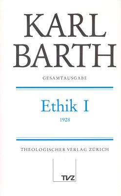 Karl Barth Gesamtausgabe: Band 2: Ethik I - Braun, Dietrich (Editor)