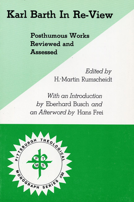 Karl Barth In Re-View - Rumscheidt, H Martin (Editor), and Busch, Eberhard