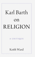 Karl Barth on Religion: A Critique