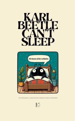 Karl Beetle Can't Sleep And Other Bilingual German-English Children's Stories for Beginners - Bilingual, Pomme