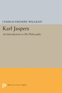 Karl Jaspers: An Introduction to His Philosophy
