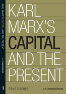 Karl Marx's 'capital' and the Present: Four Essays