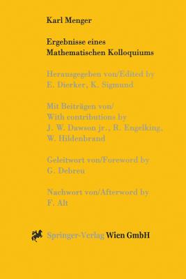 Karl Menger, Ergebnisse Eines Mathematischen Kolloquiums - Dierker, Egbert (Editor), and Debreu, G (Foreword by), and Dawson, W (Contributions by)