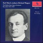 Karl Muck conducts Richard Wagner - Berlin State Opera Orchestra; Karl Muck (conductor)