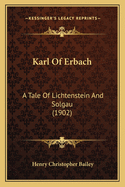 Karl of Erbach: A Tale of Lichtenstein and Solgau (1902)