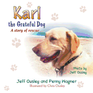 Karl the Grateful Dog: A Story of Rescue...