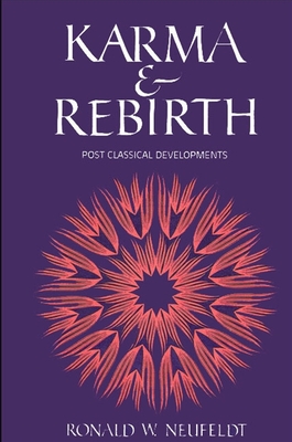 Karma and Rebirth: Post Classical Developments - Neufeldt, Ronald W (Editor)