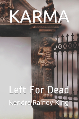 Karma: Left For Dead - Rainey-King, Kendra