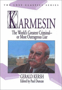 Karmesin: The World's Greatest Criminal -- Or Most Outrageous Liar