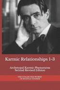Karmic Relationships 1-3: Archetypal Karmic Phenomena Second Revised Edition