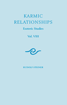 Karmic Relationships: Esoteric Studies - Steiner, Rudolf