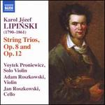 Karol Jzef Lipinski: String Trios, Op. 7 and Op. 12