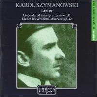 Karol Szymanowski: Lieder - Axel Bauni (piano); Claudia Barainsky (soprano)