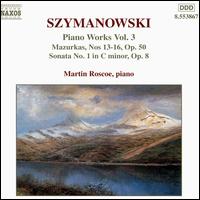 Karol Szymanowski: Piano Works, Vol. 3 - Martin Roscoe (piano)