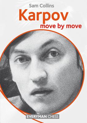 Karpov: Move by Move - Collins, Sam