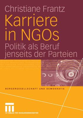 Karriere in Ngos: Politik ALS Beruf Jenseits Der Parteien - Frantz, Christiane