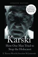 Karski: How One Man Tried to Stop the Holocaust, Newly Updated